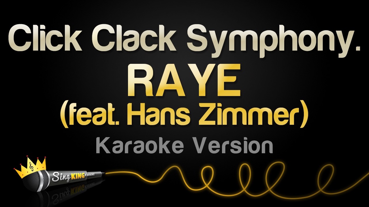 RAYE - Click Clack Symphony. (feat. Hans Zimmer) (wersja karaoke)