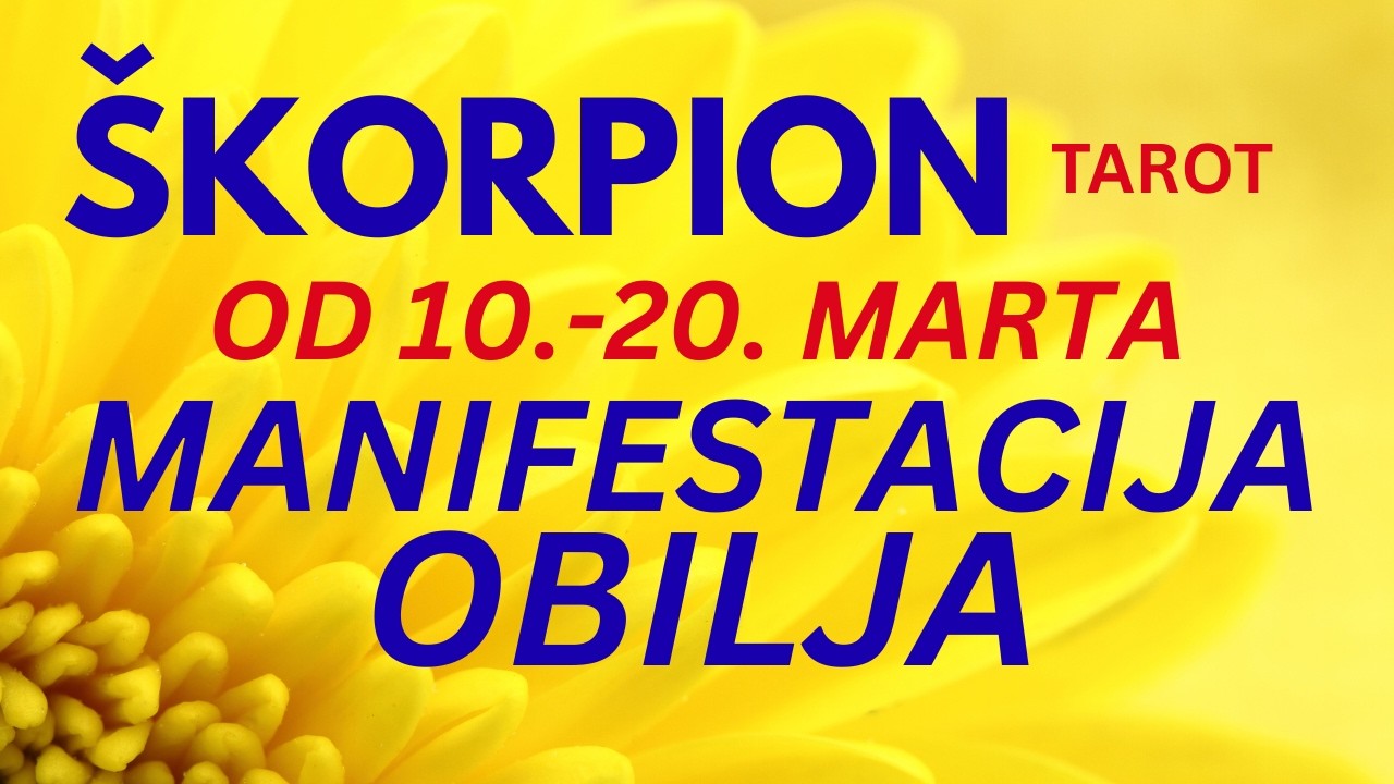 ŠKORPION ♏ MANIFESTACIJA OBILJA - TAROT OTVARANJE ZA PERIOD OD 10. DO 20. MARTA 2026.❤️