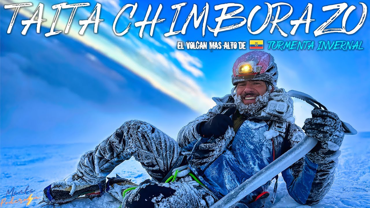 Subir al VOLCÁN EL CHIMBORAZO ECUADOR con Tormenta Invernal de  24°C y viento de 60km/h en CUMBRE.