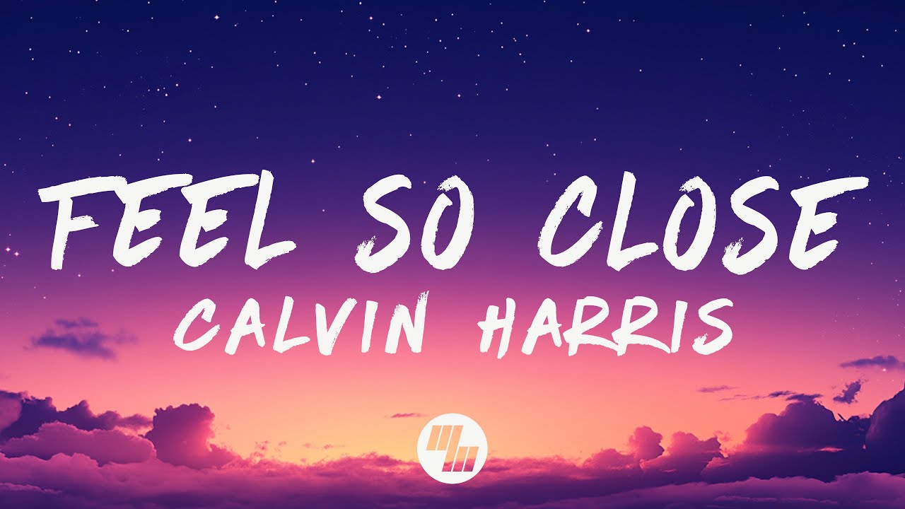 Calvin Harris - Feels So Close (Lyrics)