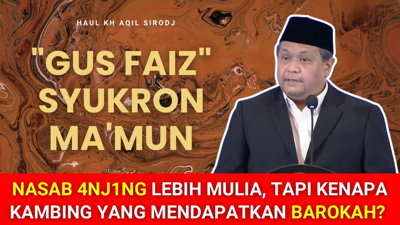 CERAMAH LUCU GUS FAIZ SYUKRON MAKMUN ‼️ NASAB 4NJ1NG LEBIH MULIA ⁉️