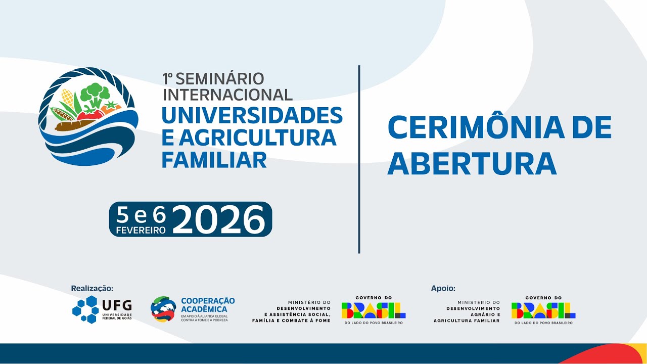1º Seminário Internacional Universidades e Agricultura Familiar - Cerimônia de Abertura