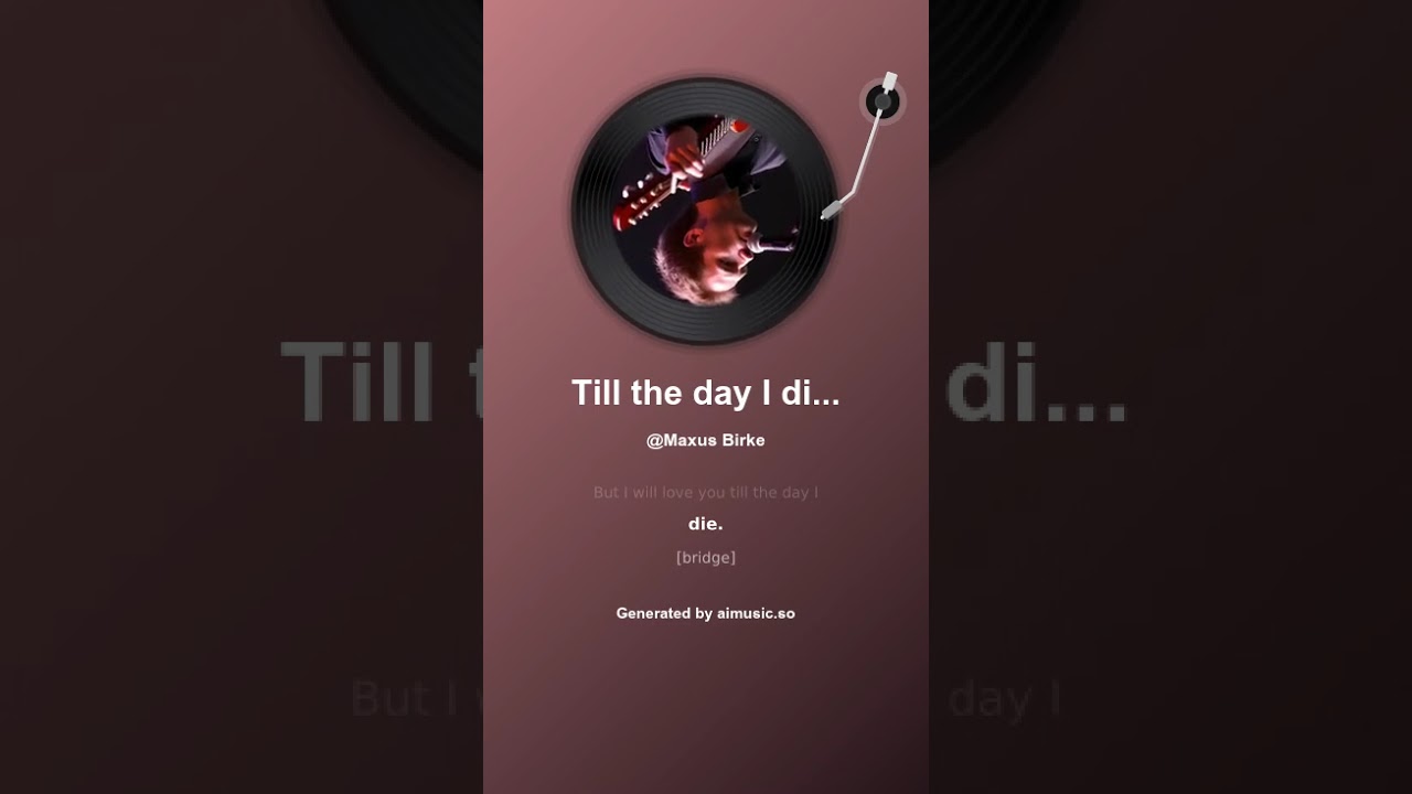 'Till the day I die.