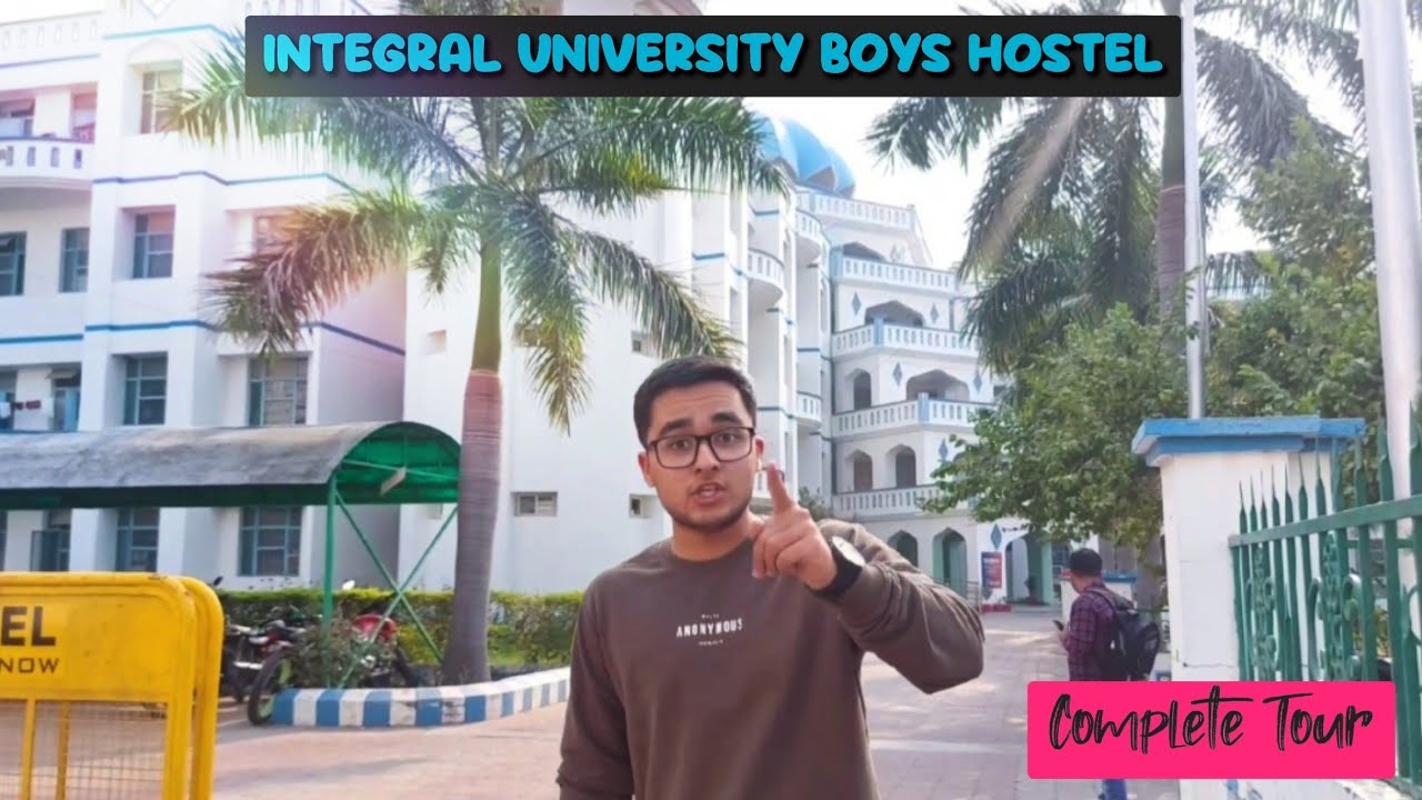 Integral University Hostel😍|Din me 4 baar khana😋|इतना बड़ा लॉन😱| International Student ka review लिया