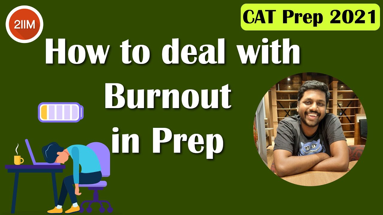 How to Deal with Burnout in CAT preparation | CAT 2021 Preparation | 2IIM CAT Preparation