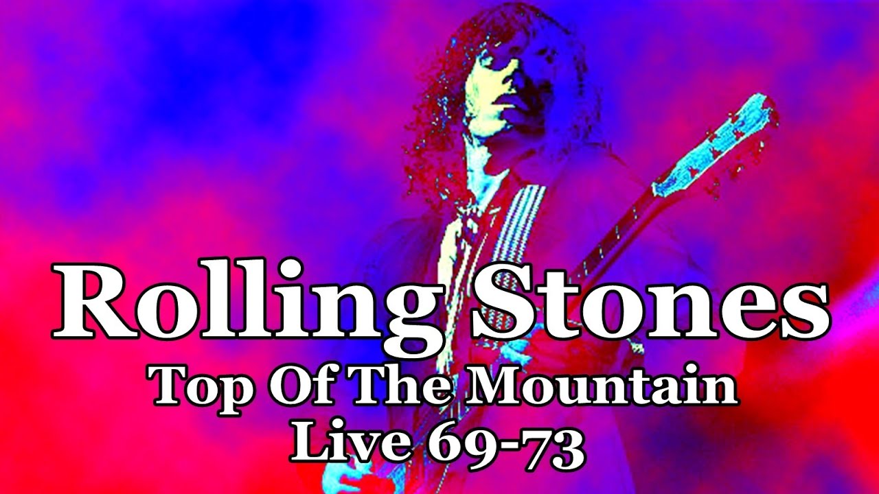 Rolling Stones - Top Of The Mountain (Live 69-73)