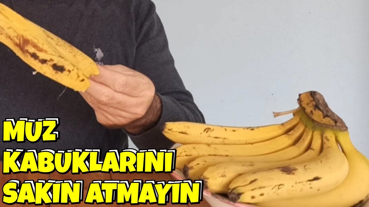 Muz Kabuklarını Sakın Atmayın