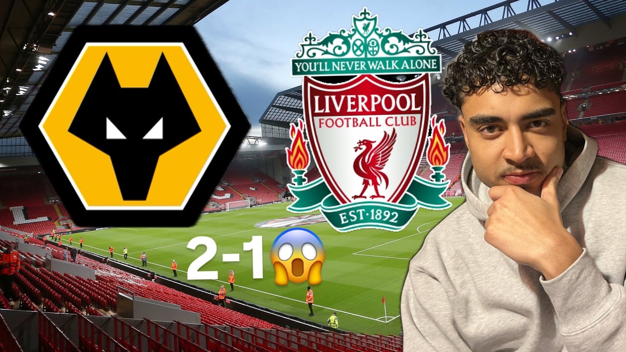 LIVERPOOL LOSE 2-1 TO WOLVES !!