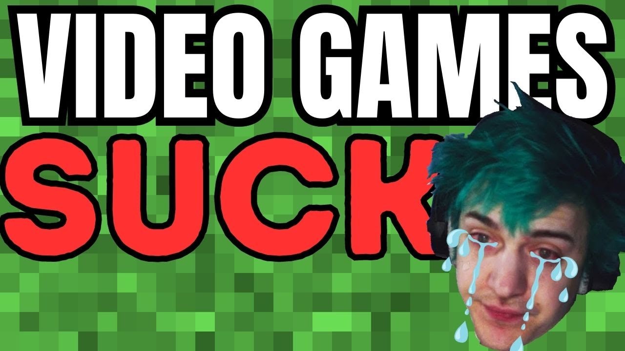 Video Games Suck