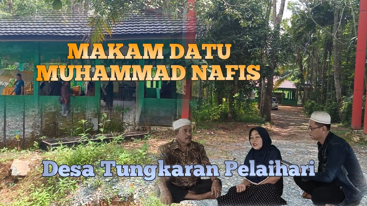 Kisah Datu Nafis Yang Memiliki Empat Makam