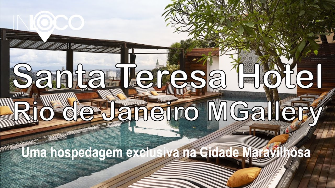 Santa Teresa Hotel MGallery: hospedagem sensacional no Rio de Janeiro