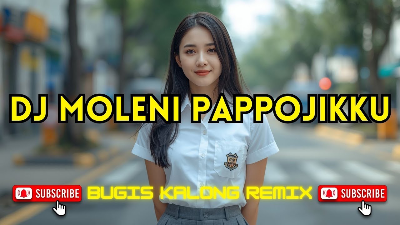 DJ MOLENI PAPPOJIKKU || Bugis Kalong Remix Viral Terbaru 2026