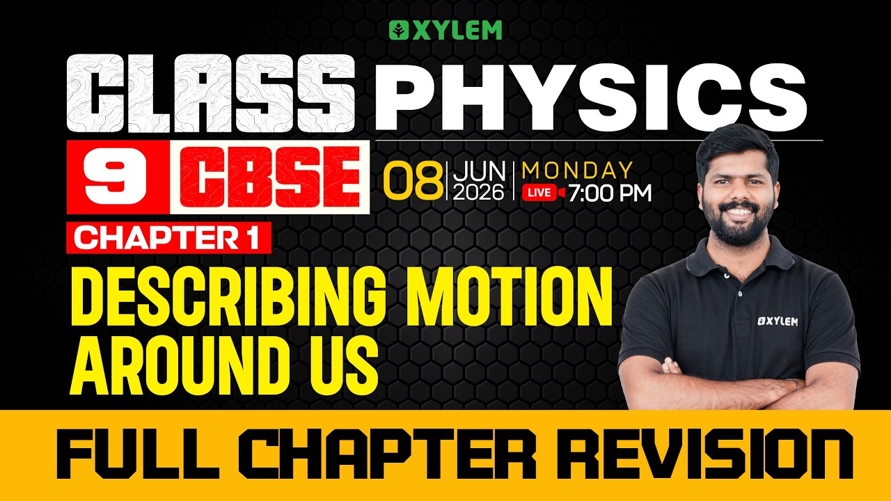 Class 9 CBSE Physics | Describing Motion Around Us&mdash;Full Chapter Revision | Xylem Class 9 CBSE