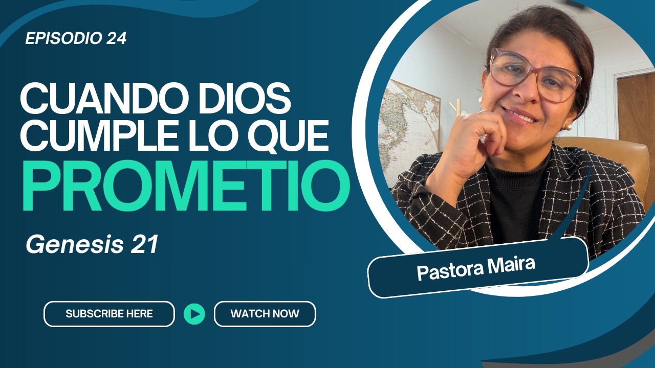 DIOS CUMPLE lo que prometió - Genesis 21 - Episodio 24