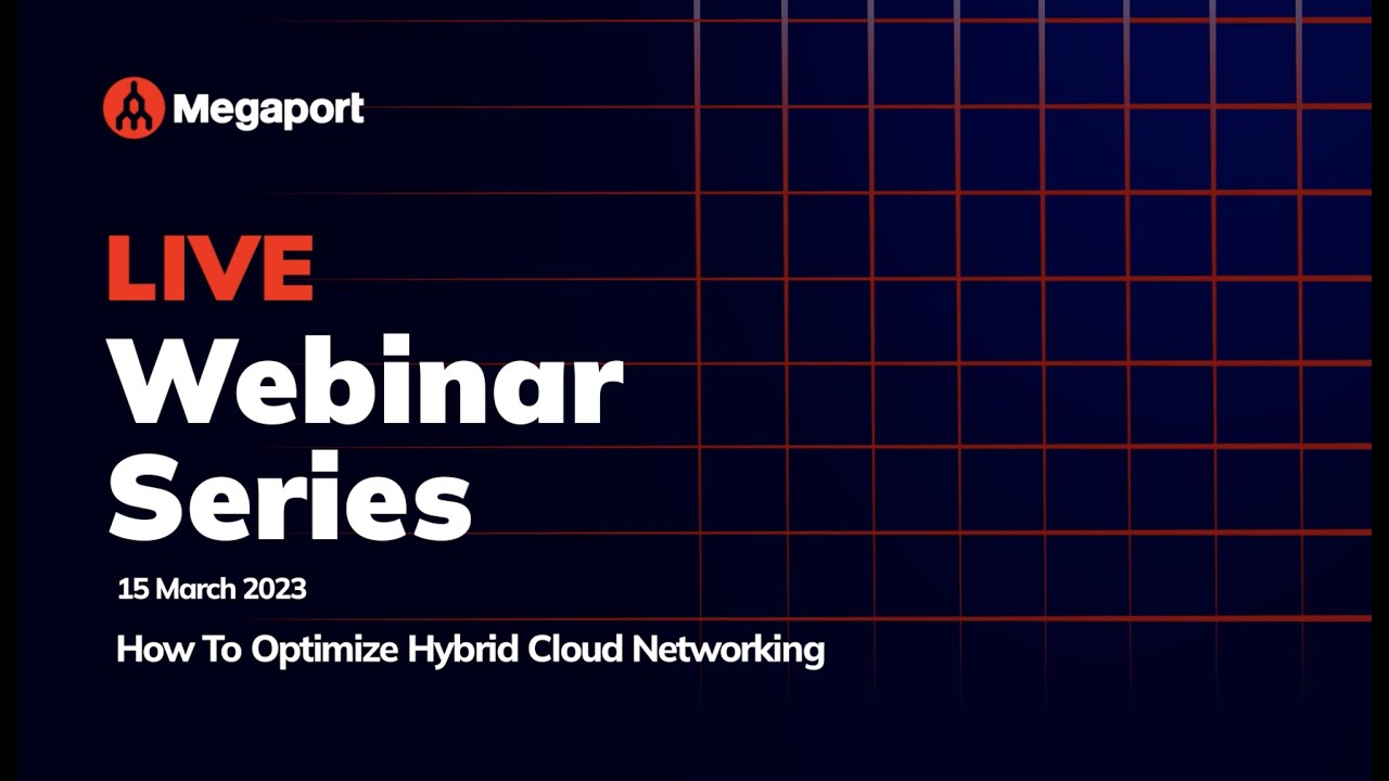 Megaport LIVE: How to Optimize Hybrid Cloud Deployments | Webinar