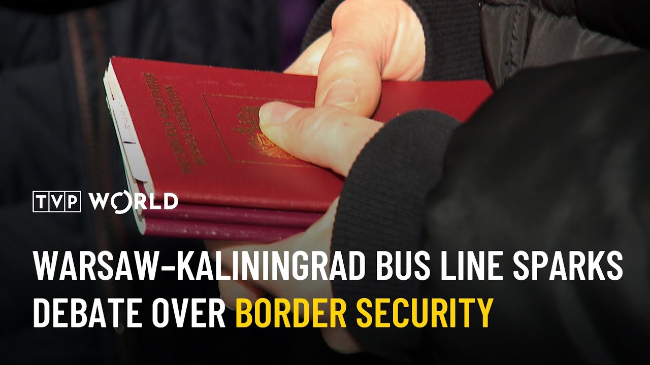 Warsaw&ndash;Kaliningrad bus line sparks debate over border security