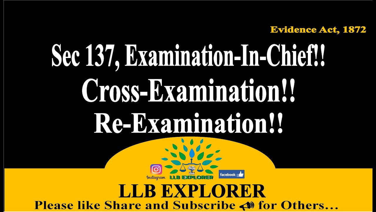 ✒Sec 137 -138 || Examination in chief || Cross- Examination || ReExamination|| Evidence Act