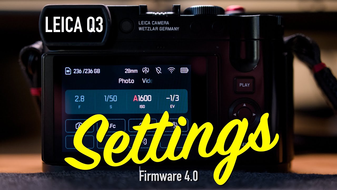 Простым объяснением настроек Leica Q3 (прошивка 4.0)