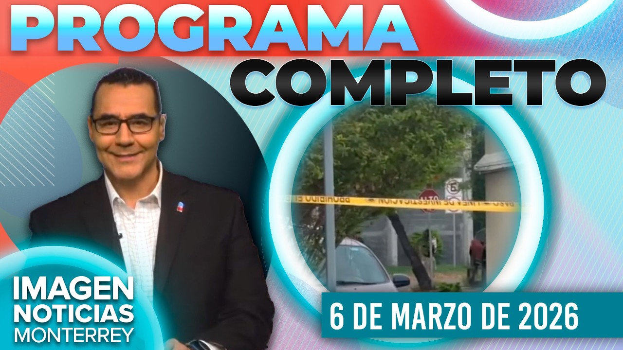 Noticias MTY con Brenda Cavazos | Programa Completo 6 de marzo de 2026