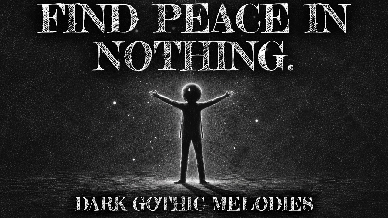 The Void That Heals: Dark Gothic Melodies (Deep Concentration & Calm)
