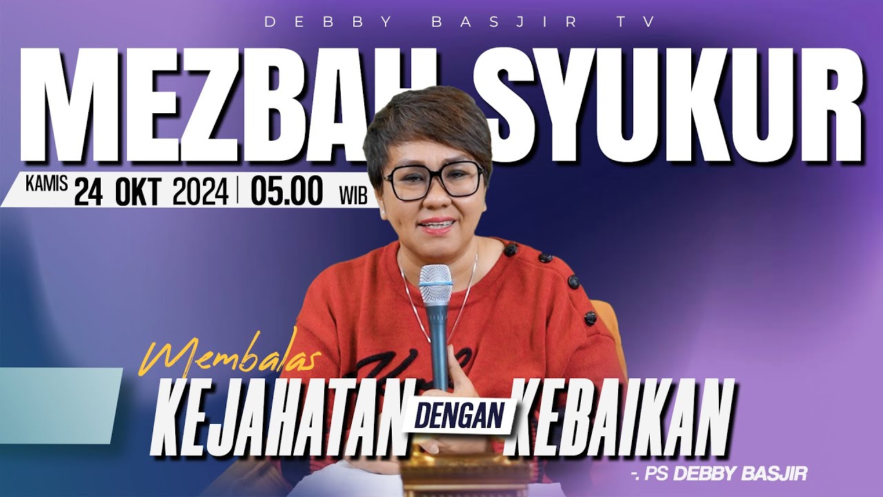 MEZBAH SYUKUR KAMIS 24 OKT 2024 - PK 05.00 | 