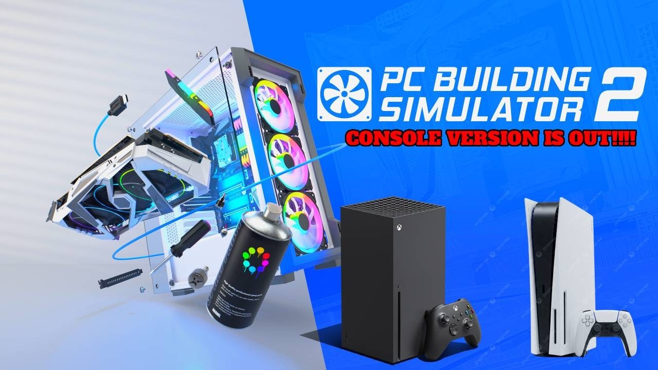 PC Building simulator 2 Console version is out
