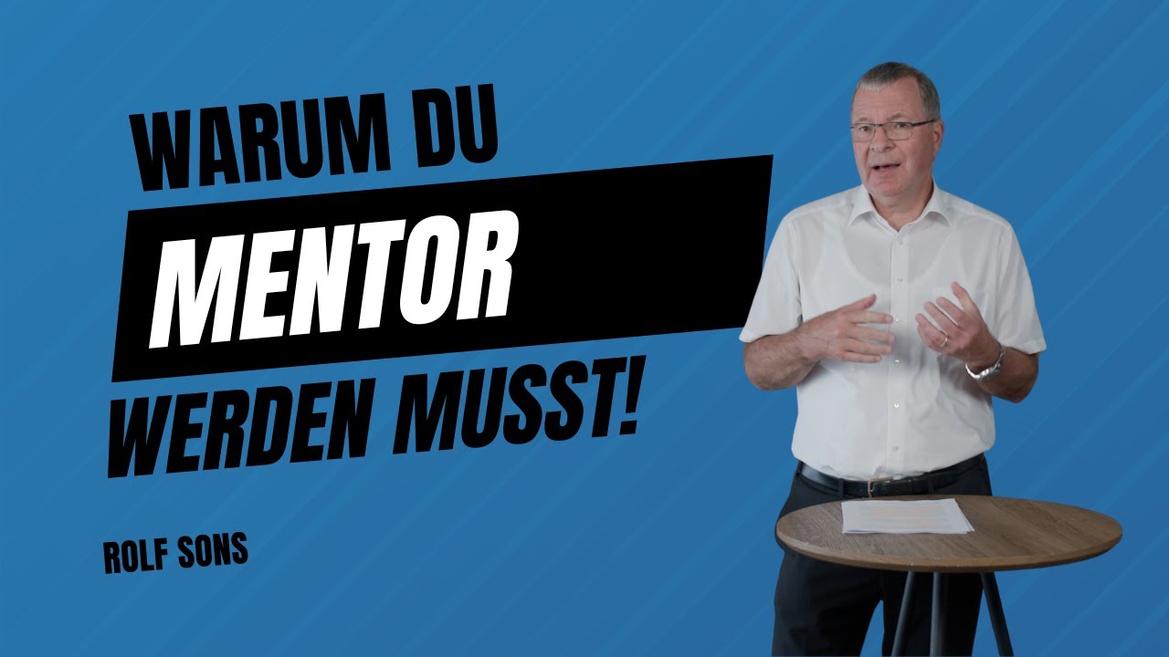 Warum du Mentor werden musst!