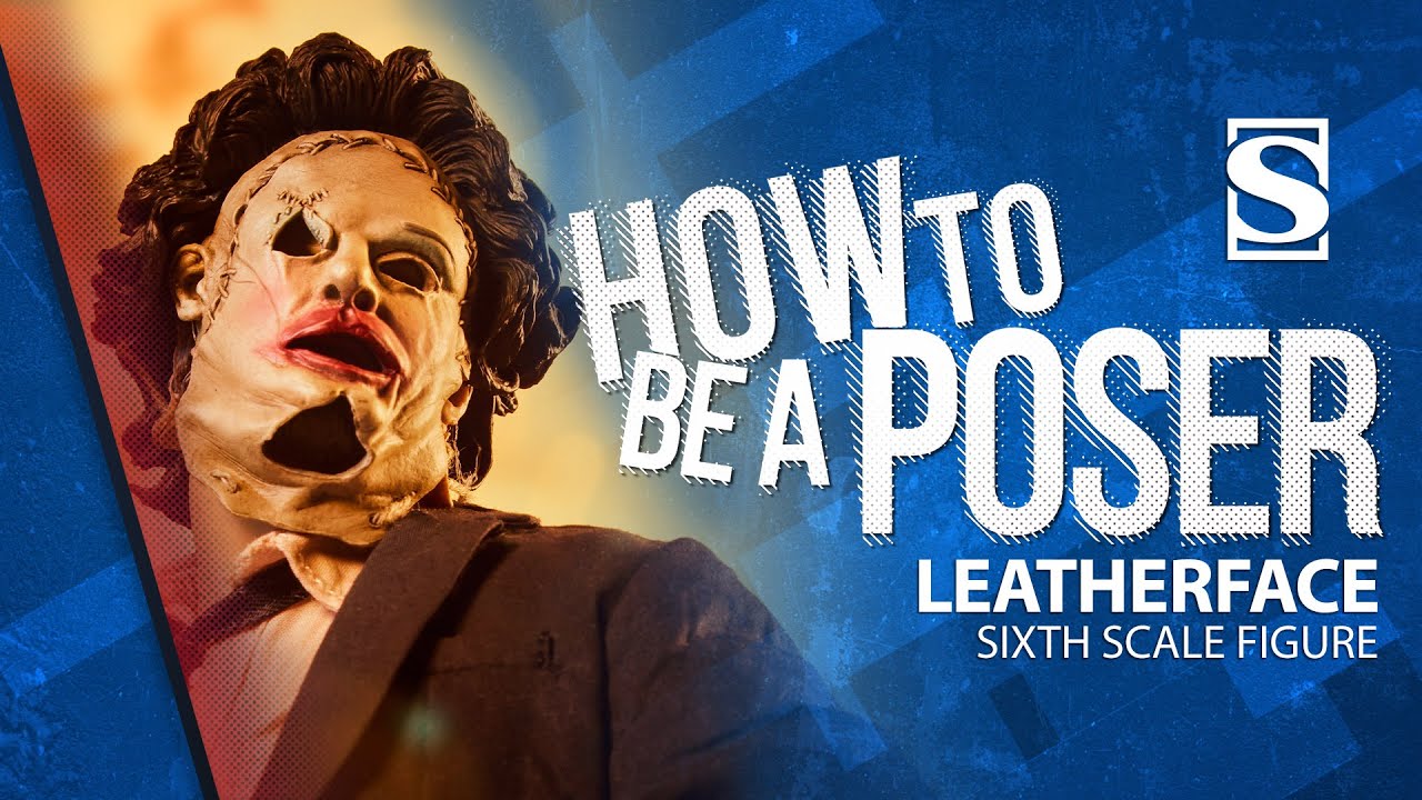 Leatherface Texas Chainsaw Massacre Figure by Sideshow | How to Be a Poser