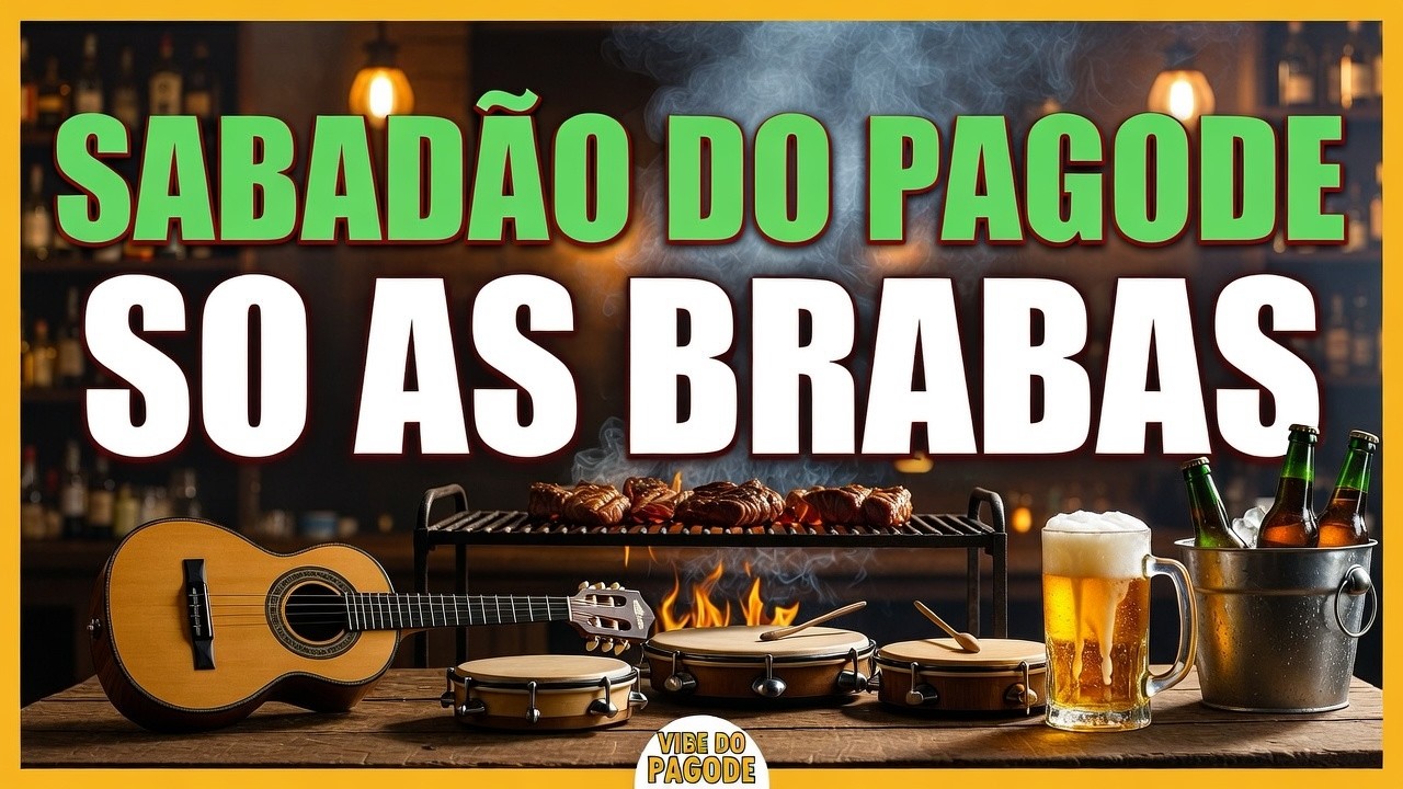 Vibe do Pagode | SABADAO DO PAGODE 2026 🔥 So As Brabas Pra Churrasco e Resenha de Bar