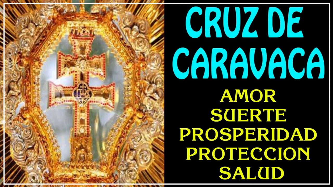 Oración a La Cruz de Caravaca para amor, suerte, prosperidad, proteccion y salud