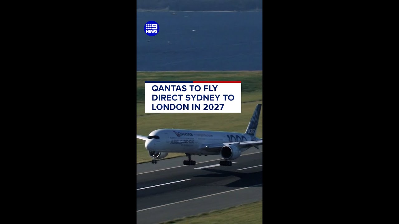 Qantas to fly direct Sydney to London in 2027 | 9 News Australia