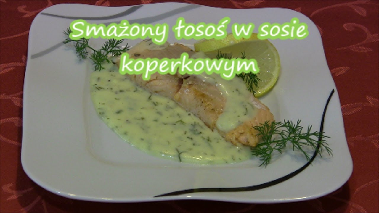 Smażony łosoś z sosem koperkowym