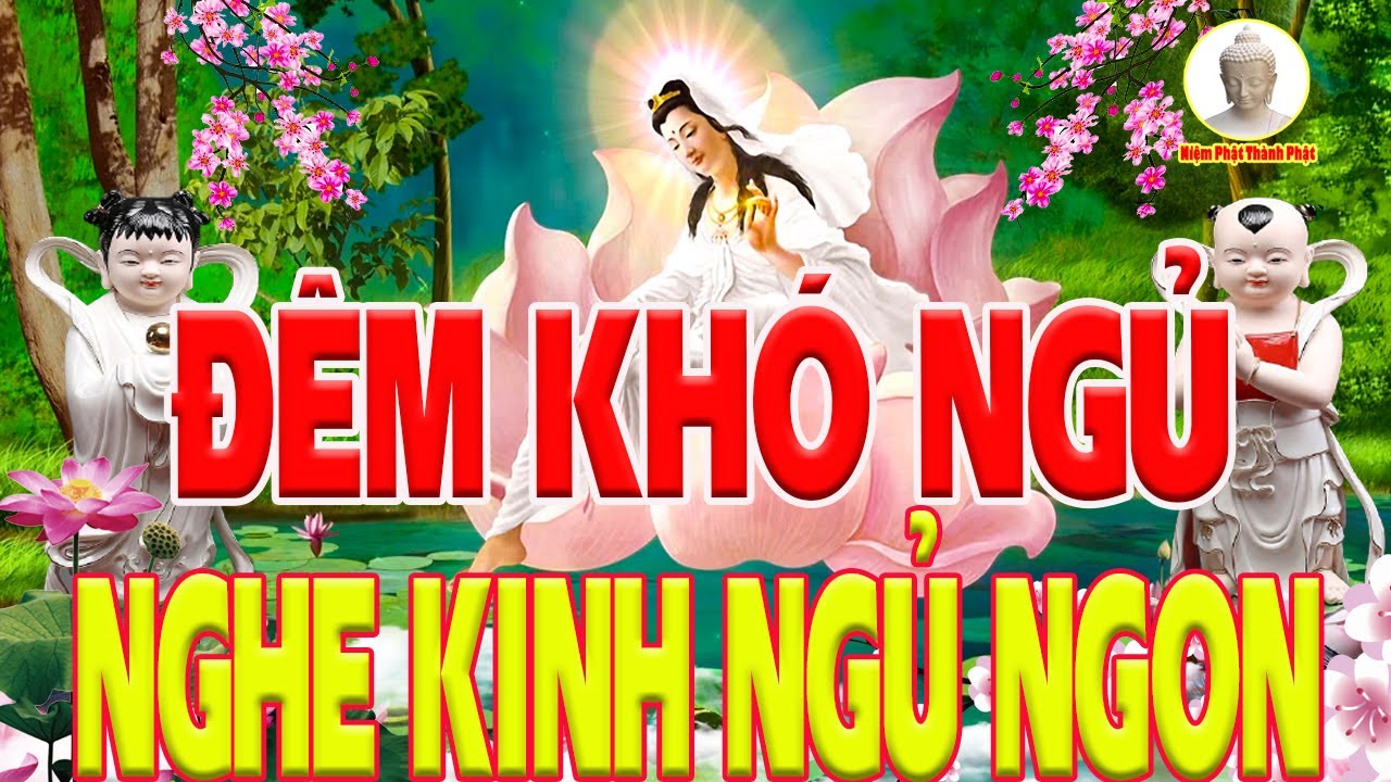 Đêm Khó Ngủ Nghe Kinh Phật Quan Âm Linh Ứng May Mắn Hút Tiền Tài Hút Lộc, tỶ Bệnh Cũng Tan_Kinh Phật