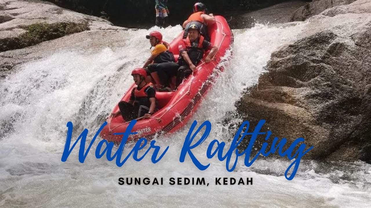 [4K] Water Rafting l Sungai Sedim l Kedah