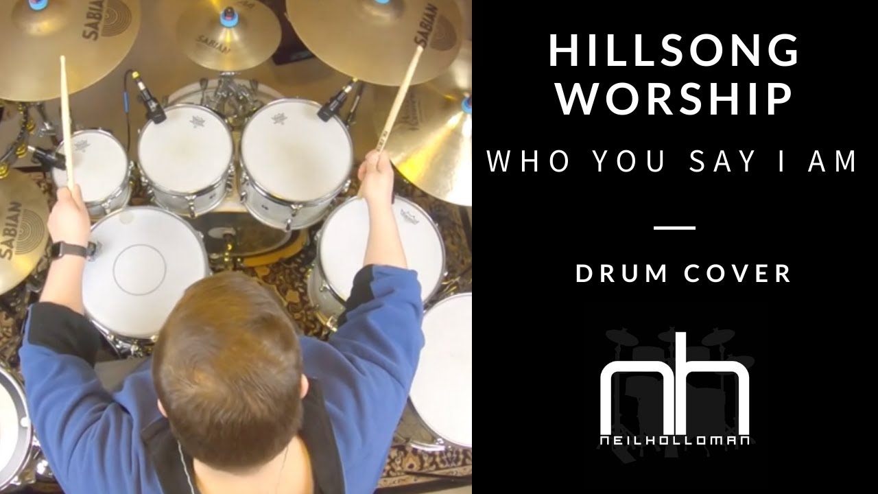 Hillsong Worship - Who You Say I Am - Drum Cover (Neil Holloman Drums)