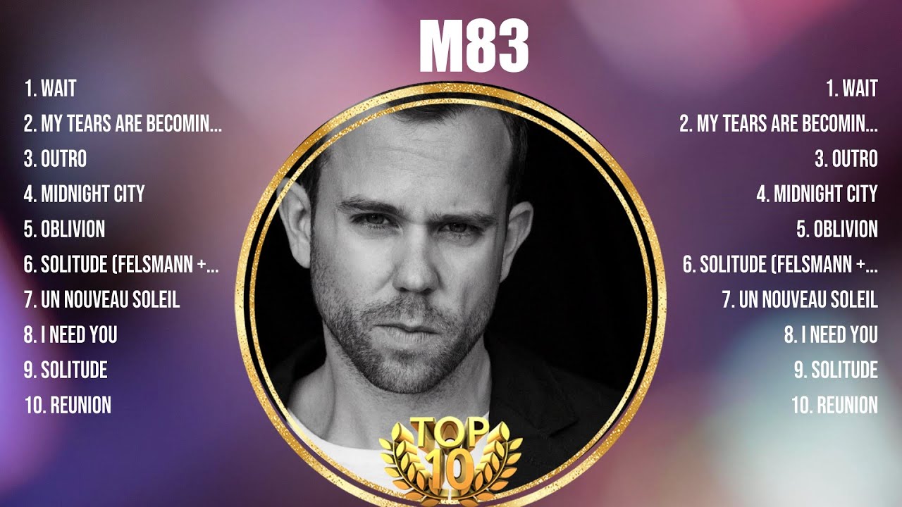 M83 The Best Music Of All Time ▶️ Full Album ▶️ Top 10 Hits Collection