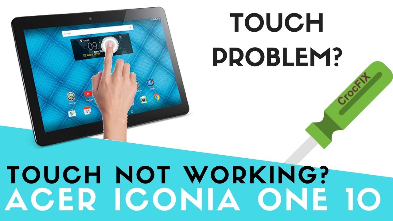Acer Iconia One 10 TOUCH problems? Touch not working solution CrocFIX