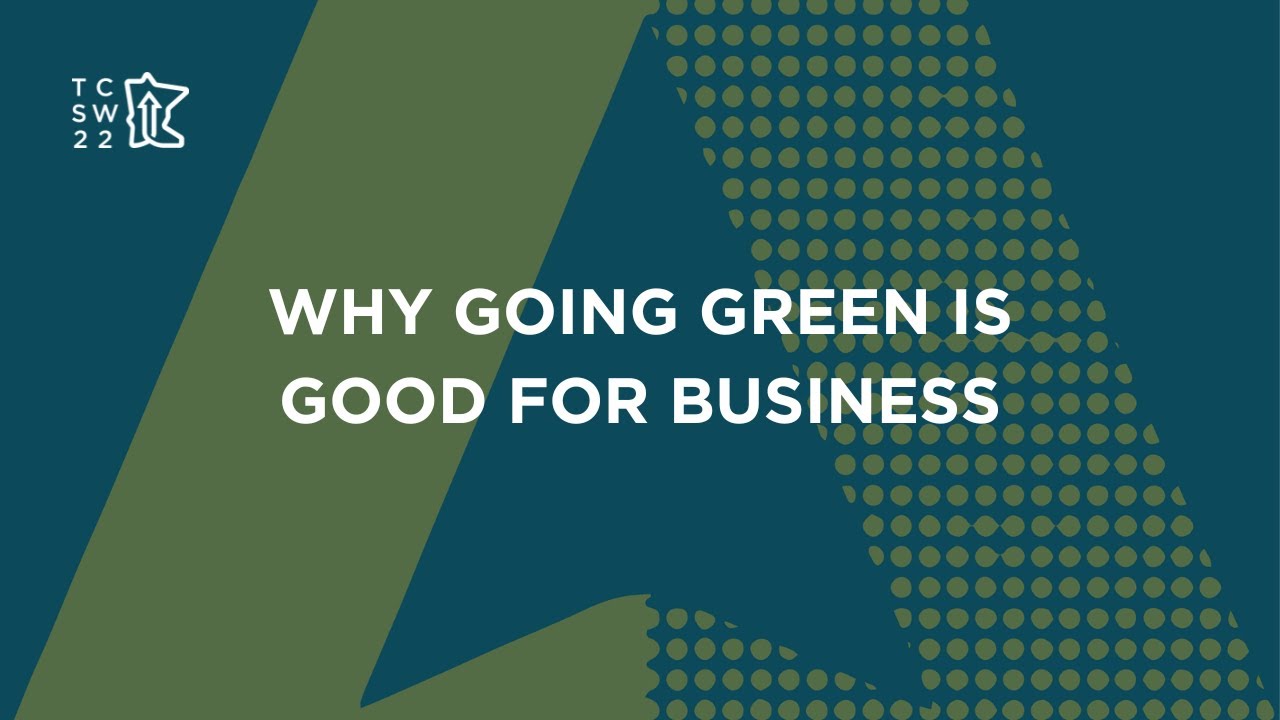 Why Going Green is Good for Business