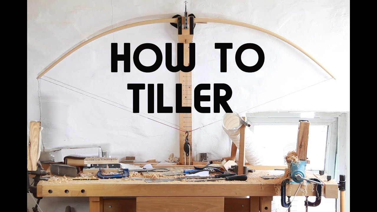 How to Tiller an English Longbow -- The Basics