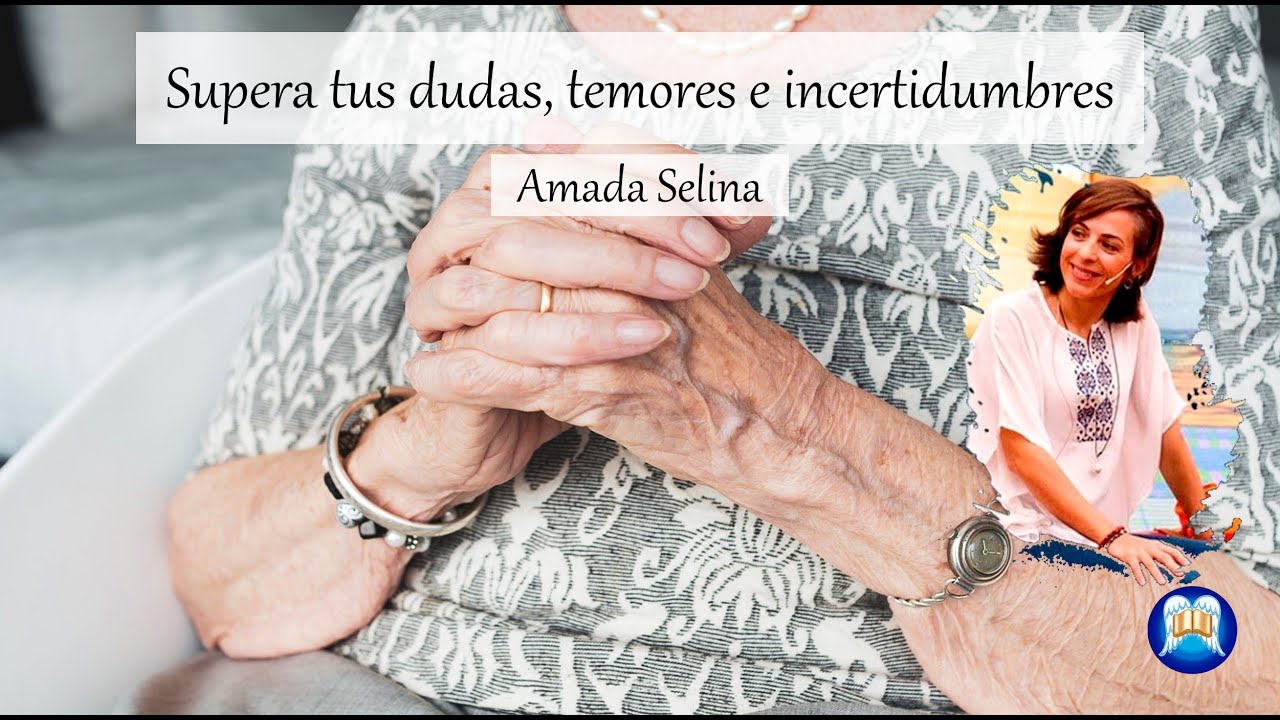 SUPERA TUS DUDAS, TEMORES E INCERTIDUMBRES