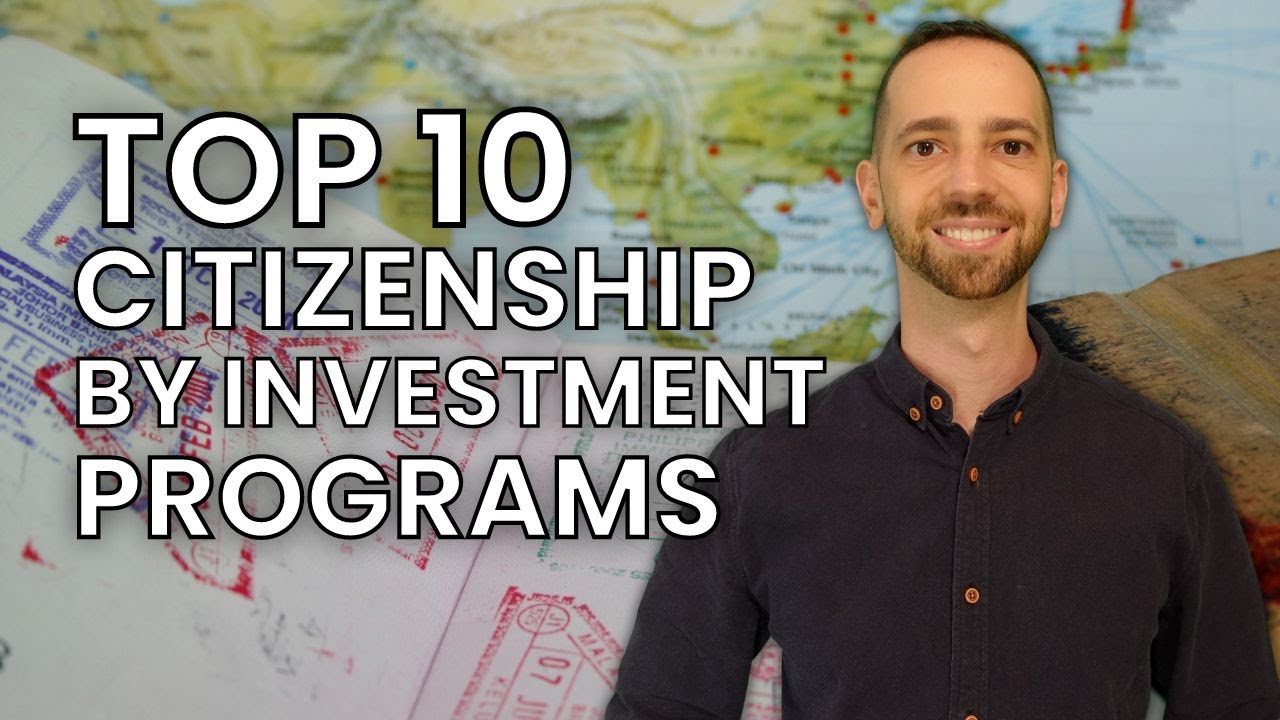 10 Citizenship By Investment Programs: Your Ultimate Guide