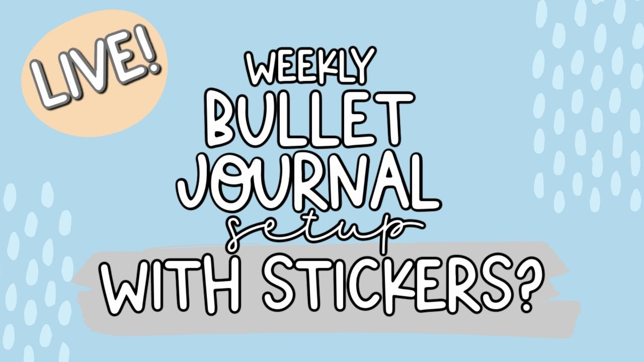 🔴 LIVE PLAN WITH ME | Bullet Journal With Stickers?