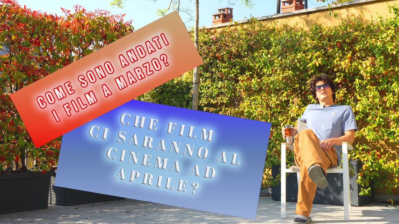 Come sono stati i film a Marzo e cosa ci sarà al cinema ad Aprile?