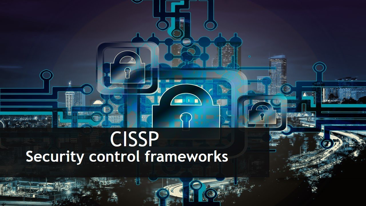 CISSP: Security control frameworks( CISSP IT-Tutorial)