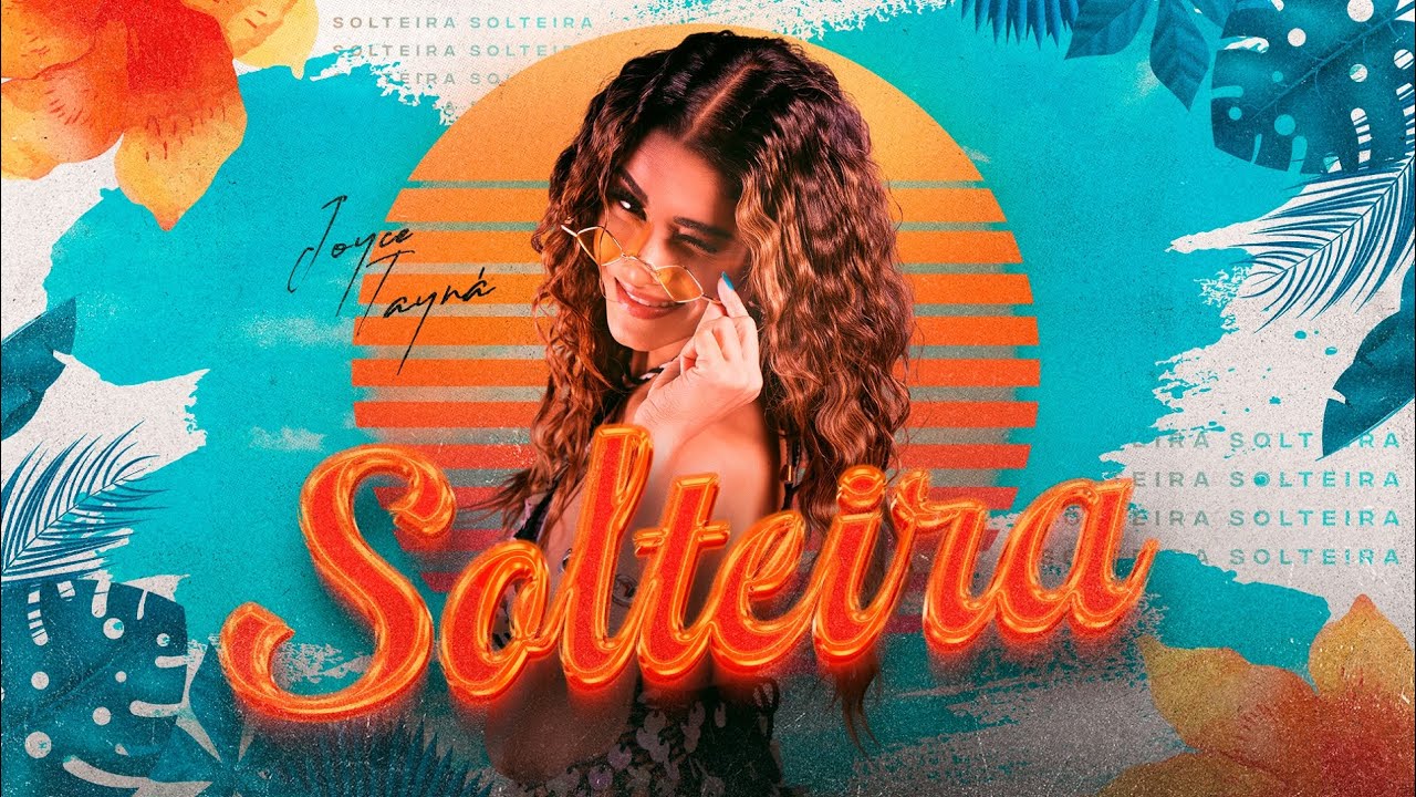 Joyce Tayna - Solteira - Clipe Oficial