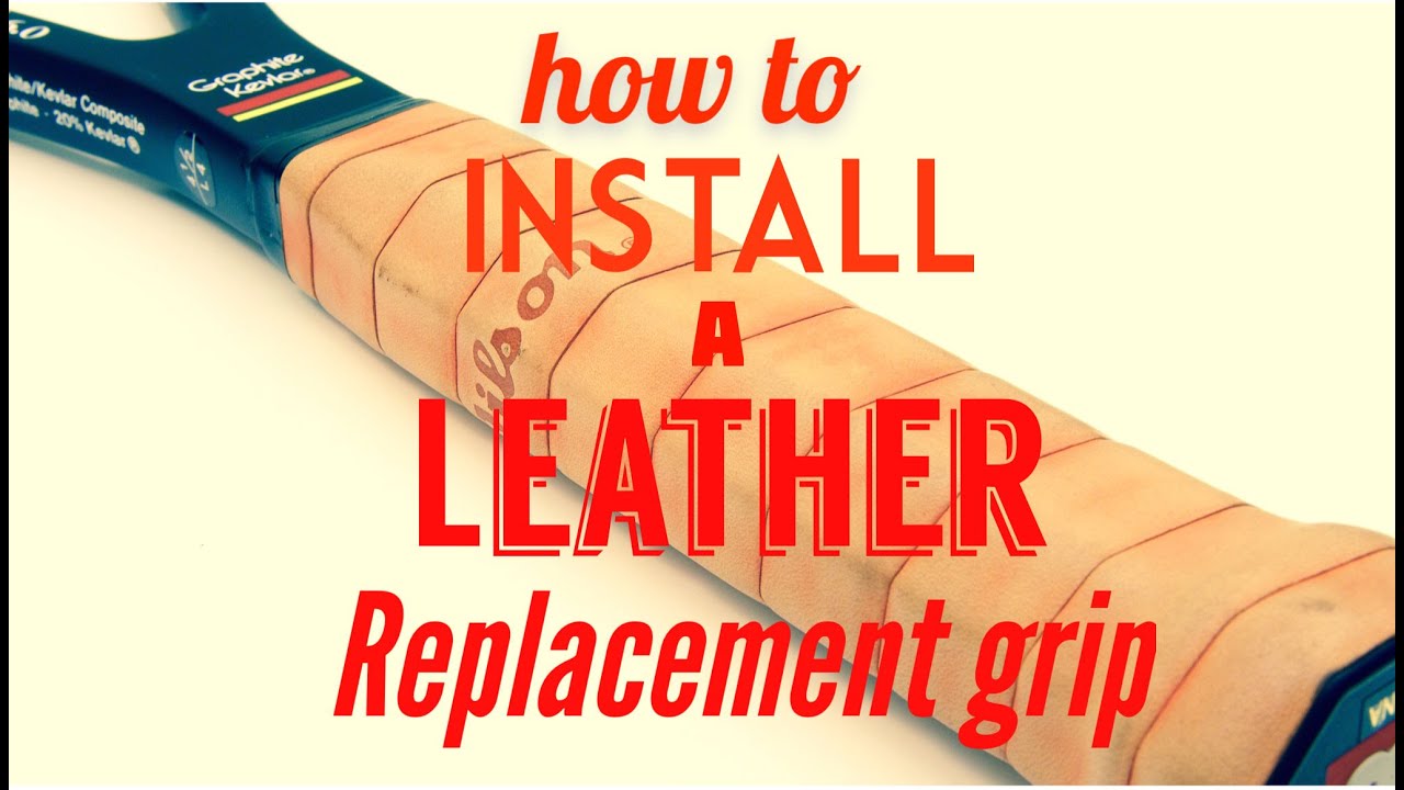 How to Install a Leather Replacement Grip onto a Tennis Racquet