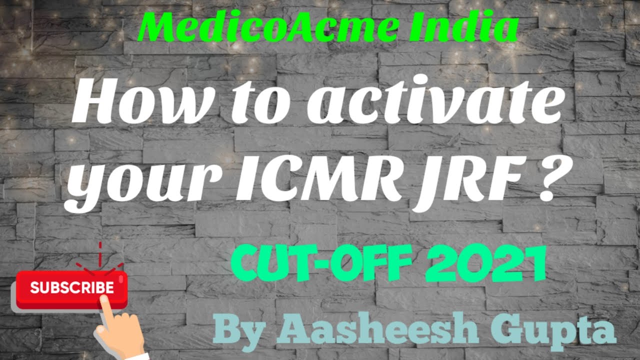 How to activate your ICMR JRF 2020 or 2021? Complete Guidance and Cut-off ICMR JRF 2021