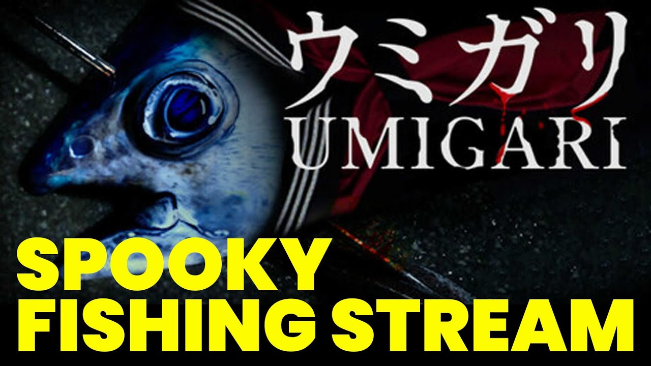 Umigari Part 2 - Spooky Fishing Stream