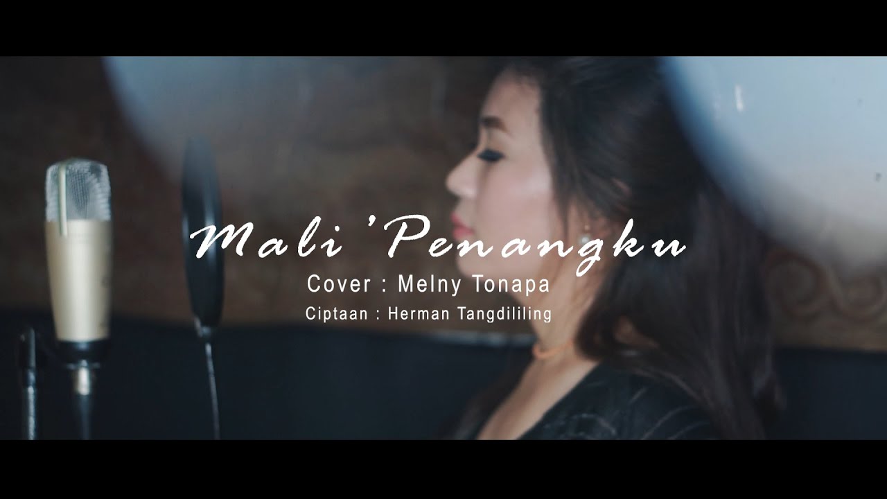 MALI' PENANGKU COVER By MELNY TONAPA -Lagu Toraja- Ciptaan : HERMAN TANGDILILING