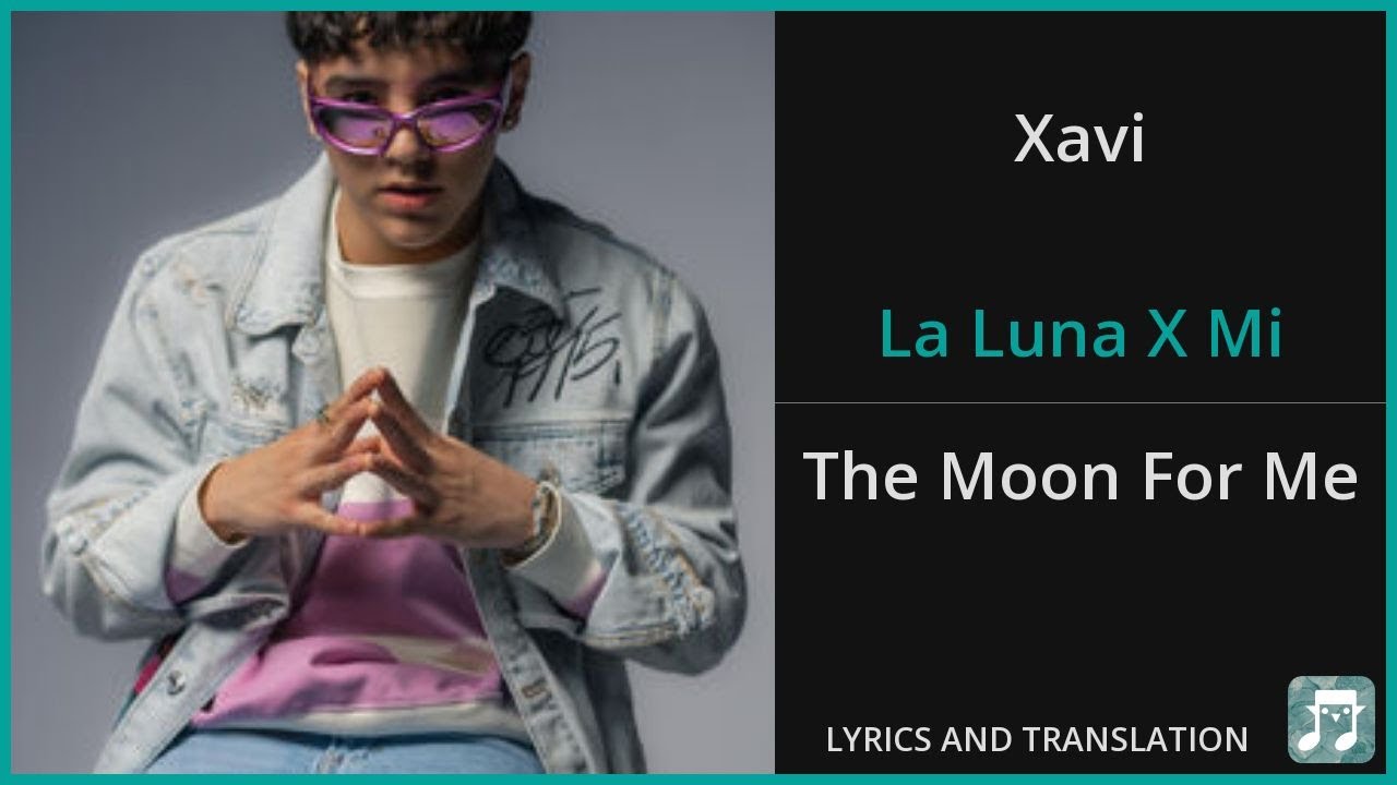 Xavi - La Luna X Mi Lyrics English Translation - Spanish and English Dual Lyrics  - Subtitles